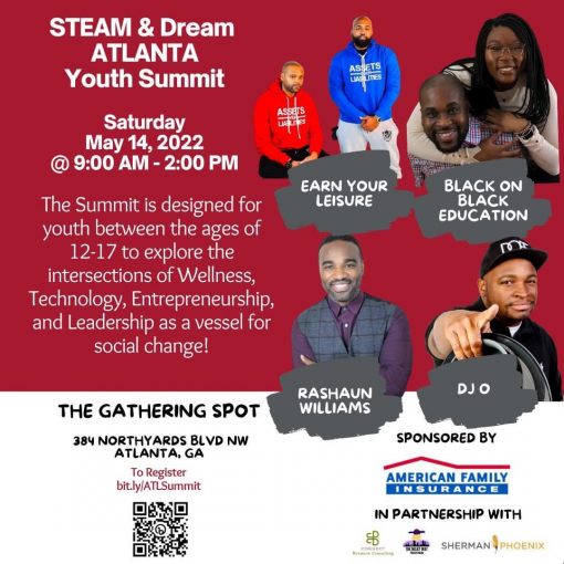 The STEAM & Dream Atlanta Youth Summit is being held on May 14, 2022 from 9 am- 2pm CST at @gatheringspots featuring @earnyourlesuire. We’ll be covering it!