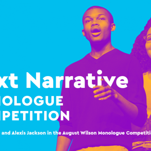After more than a decade of celebrating the work of the great August Wilson through the August Wilson Monologue Competition, Seattle Rep and our partners across the country are joining Kenny Leon's True Colors Theatre Company in their launch of the Next Narrative Monologue Competition (NNMC). The NNMC features newly created works from fifty of America’s leading contemporary Black playwrights that engage students of all backgrounds in artful exploration of 21st century themes.